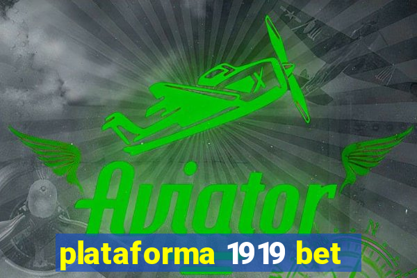 plataforma 1919 bet